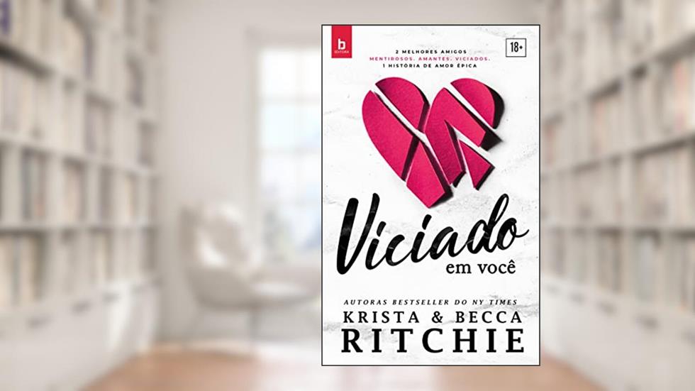 Viciado em você: Série Addicted, do autor Krista Ritchie; Becca Ritchie