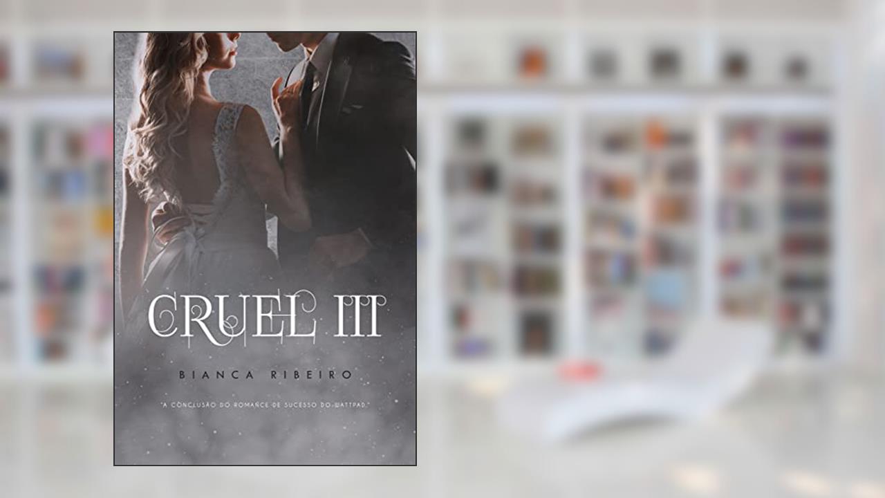 Cruel III, do autor Bianca Ribeiro