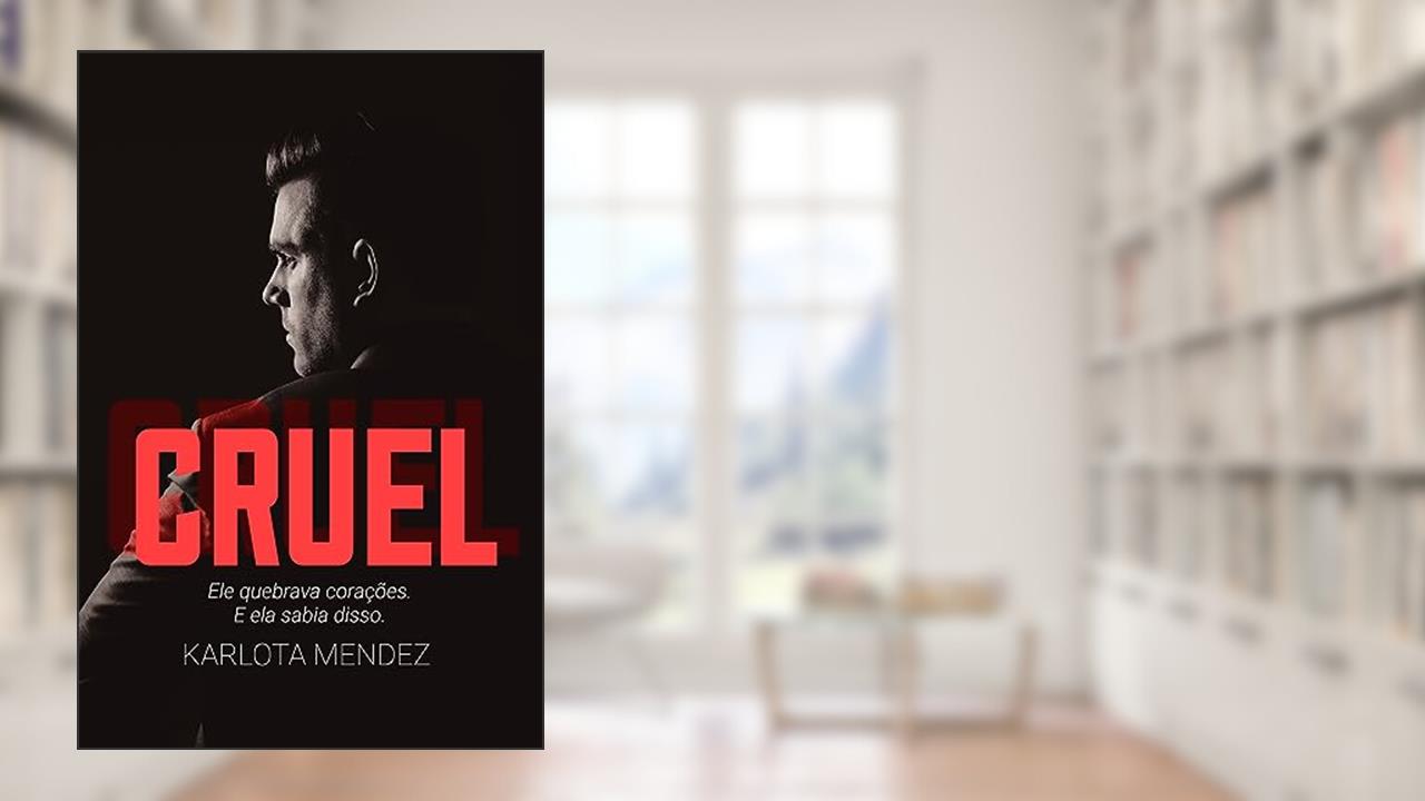 CRUEL, do autor Karlota Mendez