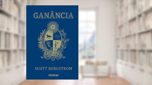 Capa de Ganância, do autor Scott Bergstrom