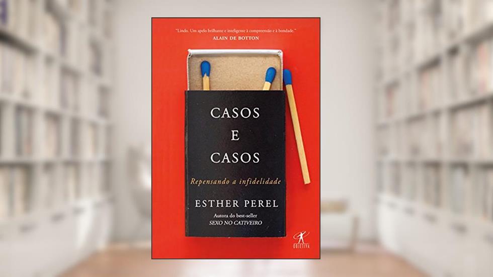 Casos e casos: Repensando a infidelidade, do autor Esther Perel