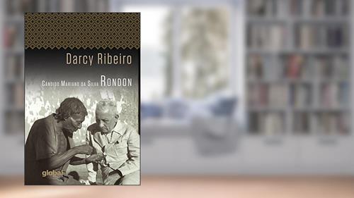 Capa de Cândido Mariano da Silva Rondon (Darcy Ribeiro), do autor Darcy Ribeiro