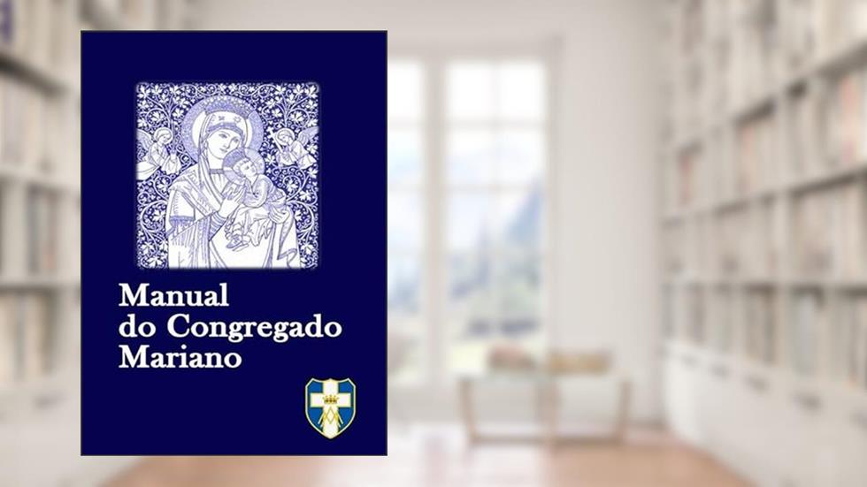 Manual do Congregado Mariano, do autor Federação das Congregações Marianas de São Paulo