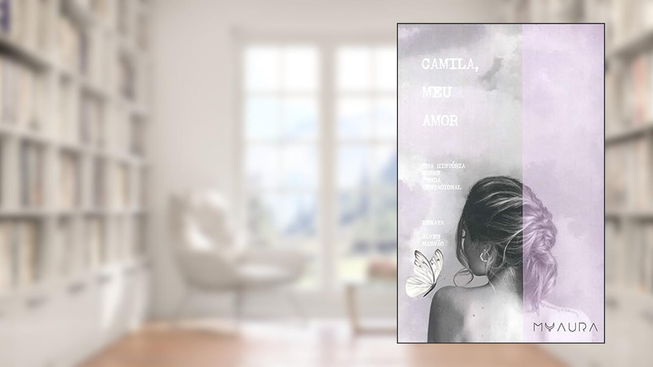 CAMILA, MEU AMOR, do autor RENATA ALVES MARVÃO