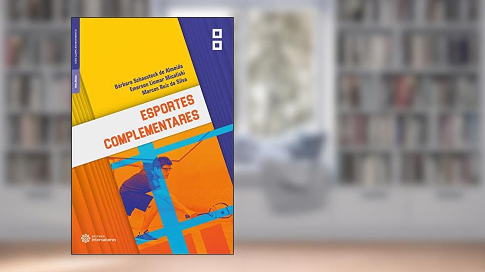 Esportes complementares, do autor Bárbara Schausteck De Almeida; Emerson Liomar Micaliski; Marcos Ruiz Da Silva
