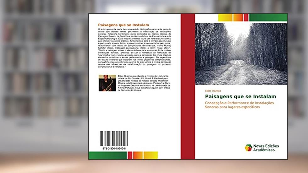 Paisagens que se Instalam: Concepção e Performance de Instalações Sonoras para lugares específicos, do autor Elder Oliveira
