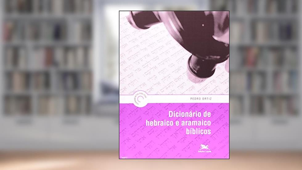 Dicionário de hebraico e aramaico bíblicos, do autor Pedro Ortiz