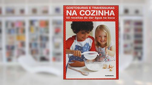 Capa de Gostosuras e Travessuras na Cozinha. 50 Receitas de Dar Água na Boca, do autor Adriana Talocchi Caballero Barbosa
