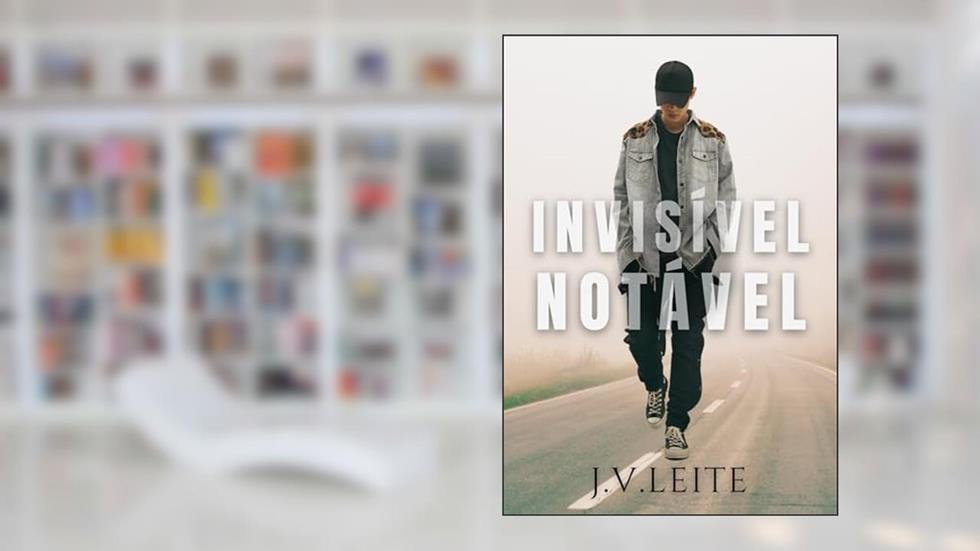 Invisível Notável, do autor J.V. Leite