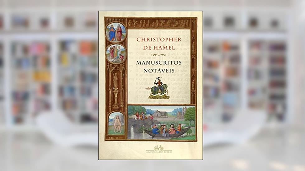 Manuscritos notáveis, do autor Christopher De Hamel