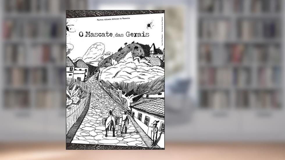 O Mascate das Gerais, do autor Newton Alfredo Ribeiro De Noronha