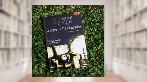 Capa de As Aventuras de Beto e Fê. O Cofre de Três Segredos, do autor Léia Cassol