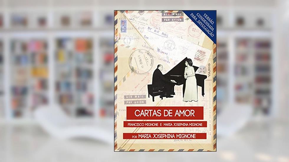 Cartas de amor: versão de excertos condensados em 53 páginas para divulgação, do autor Maria Josephina Mignone