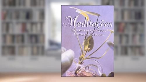Capa de Meditações. Excertos de Cartas dos Mestres de Sabedoria, do autor Katherine Beechey