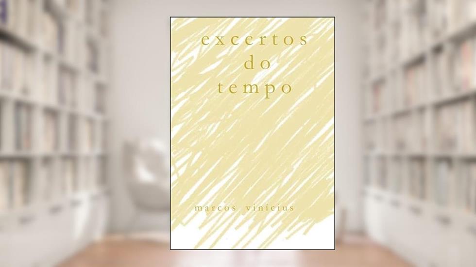 Excertos do Tempo, do autor Marcos Vinícius