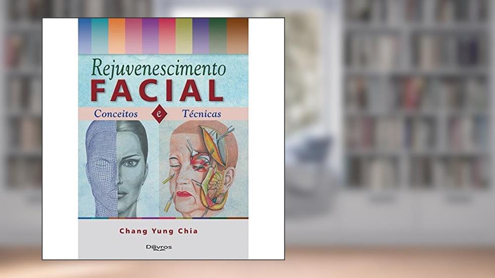 Rejuvenescimento Facial - Conceitos E Tecnicas, do autor Chang Yung Chia