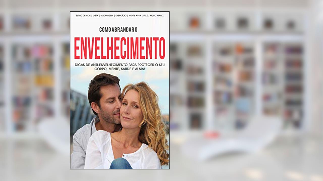 REJUVENESCIMENTO: Como envelhecer mais devagar, protegendo seu cérebro, sua aparência e sua saúde com as melhores técnicas anti envelhecimento, do autor Elisa Correia; Nilton Teixeira