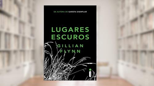 Capa de Lugares escuros, do autor Gillian Flynn