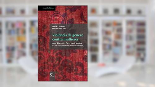 Capa de Violência de gênero contra mulheres: suas diferentes faces e estratégias de enfrentamento e monitoramento, do autor Cecilia M. B. Sardenberg; Márcia S. Tavares