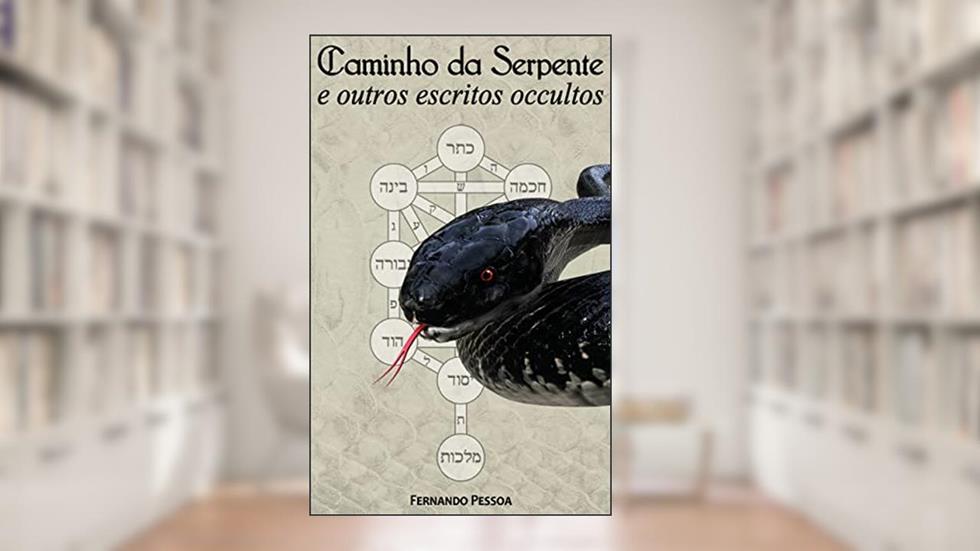Caminho da Serpente e outros escritos occultos, do autor Fernando Pessoa