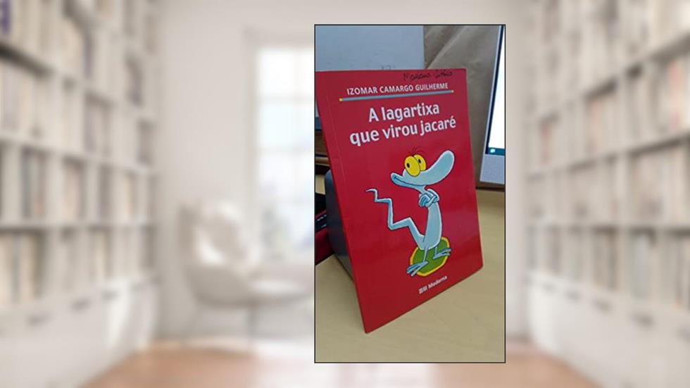 A Lagartixa que Virou Jacaré - Coleção Girassol, do autor Izomar Camargo Guilherme