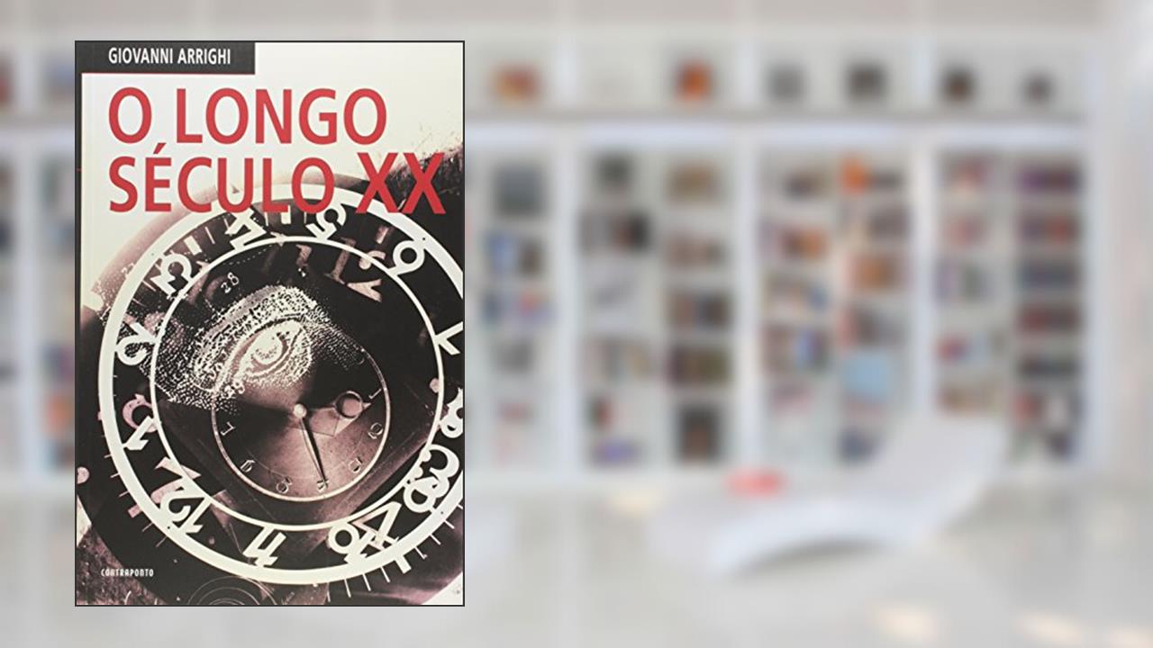 Longo Seculo Xx,o, do autor Giovanni Arrighi