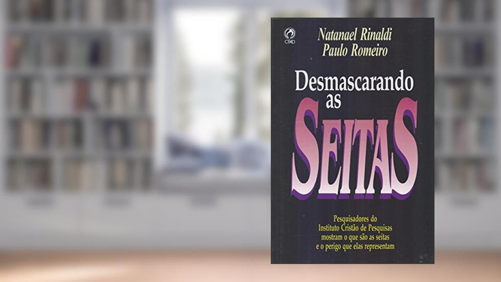 Desmascarando as Seitas, do autor Natanael Rinaldi