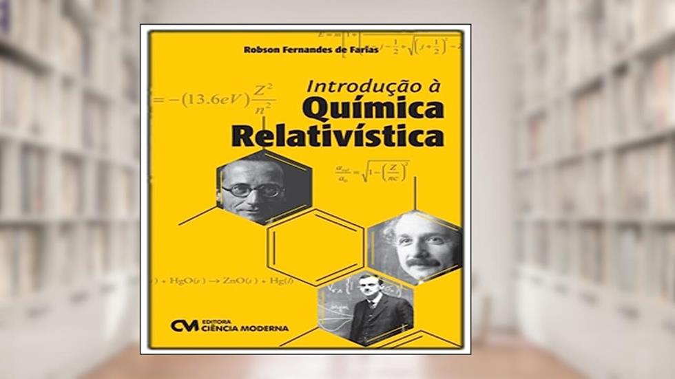 Introdução à Química Relativística, do autor Robson Fernandes de Farias