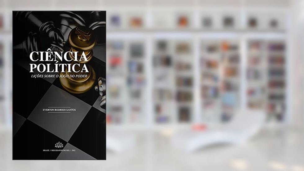 Ciência Política: Lições Sobre o Jogo do Poder, do autor Everton Rodrigo Santos