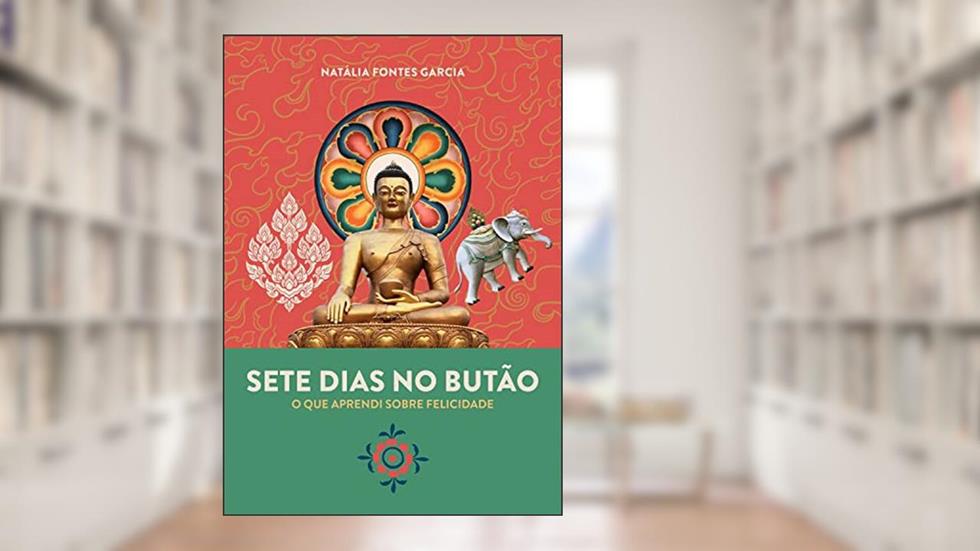 Sete dias no Butão, do autor Natália Fontes Garcia