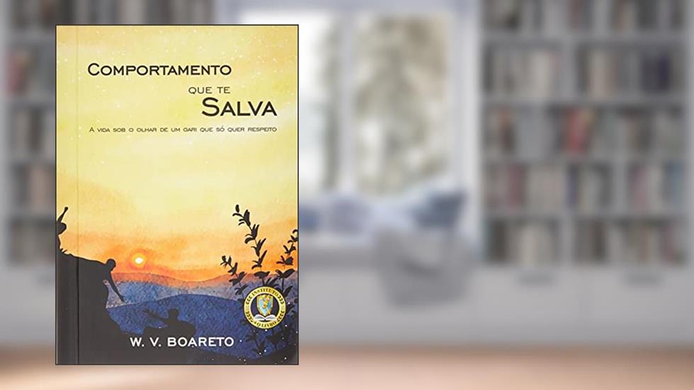 Comportamento que te salva, do autor W. V. Boareto
