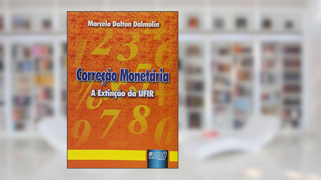 Capa de Correção Monetária - A Extinção da UFIR, do autor Marcelo Dalton Dalmolin