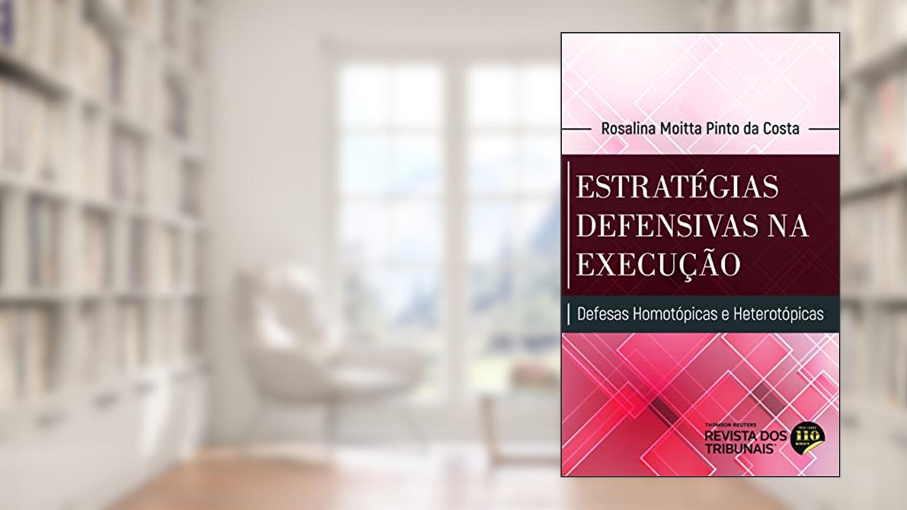 Estratégias Defensivas na Execução, do autor Rosalina Moitta Pinto da Costa