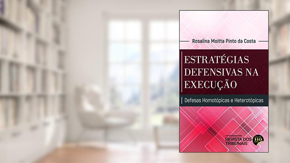 Estratégias Defensivas na Execução, do autor Rosalina Moitta Pinto da Costa
