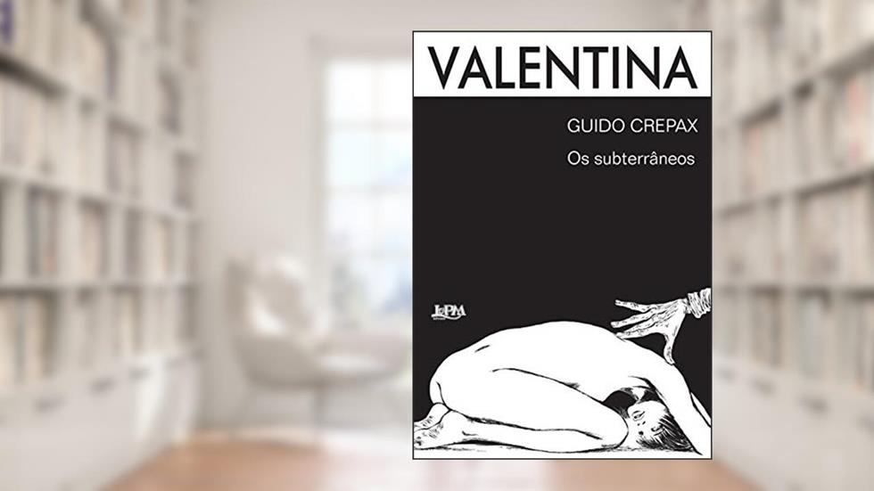 Valentina: os Subterrâneos, do autor Crepax Guido