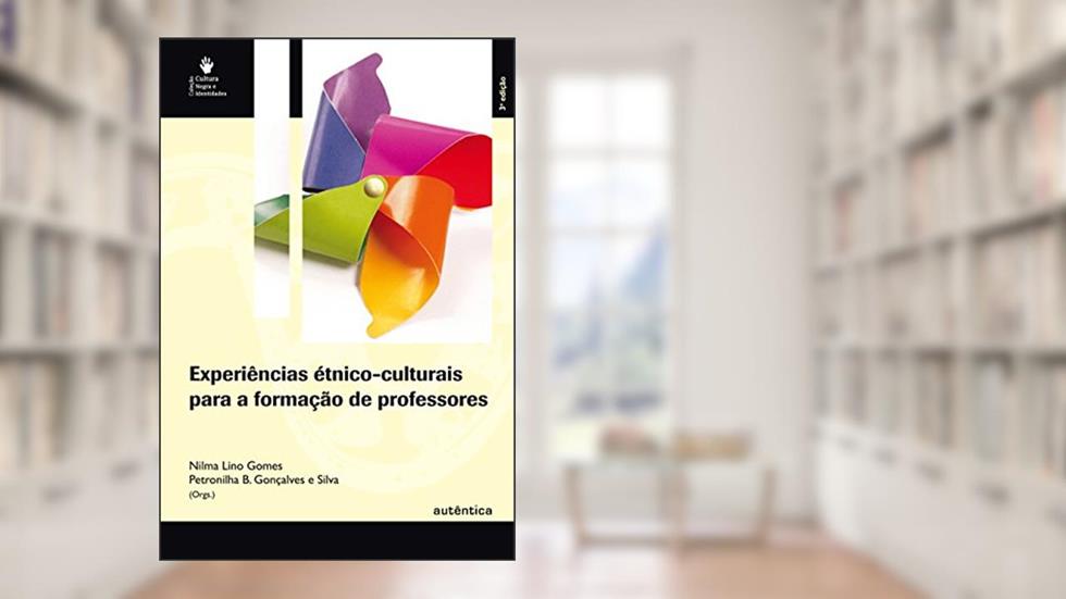 Experiências étnico-culturais para a formação de professores, do autor Nilma Lino Gomes
