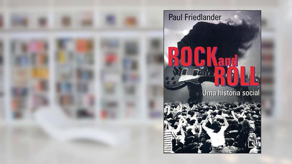 Rock and roll: Uma história social: Uma história social, do autor Paul Friedlander