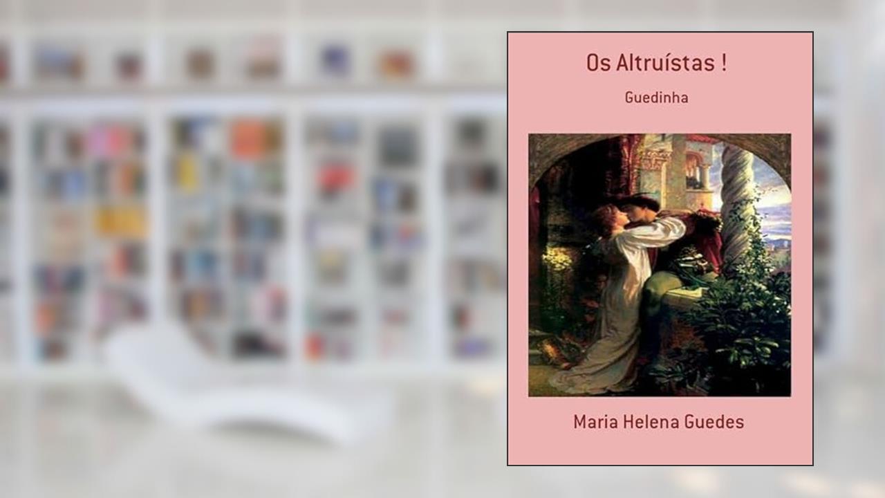 Os Altruistas !, do autor Maria Helena Guedes