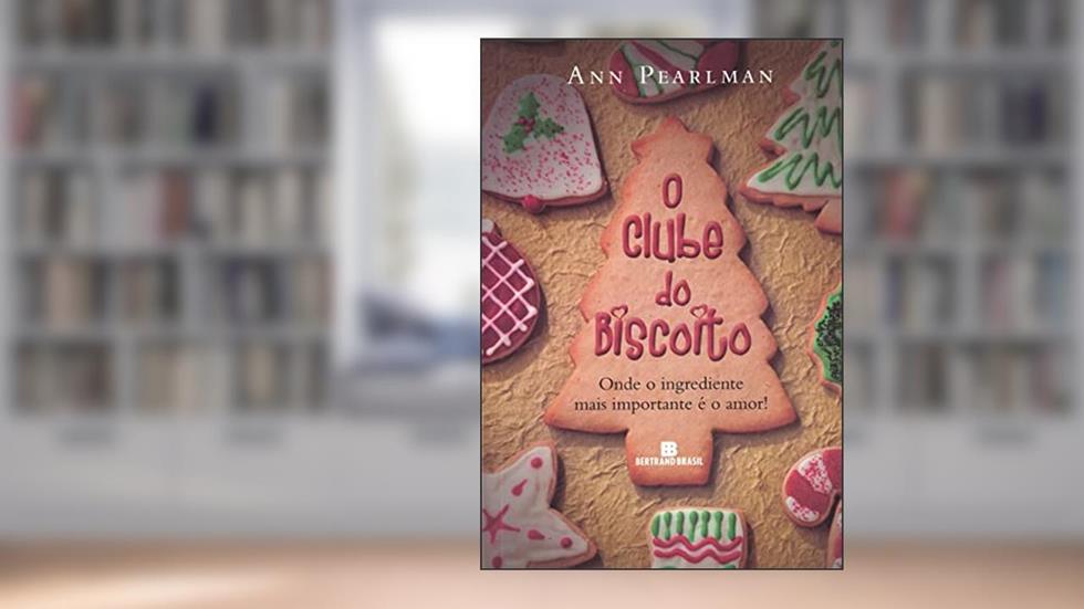 O clube do biscoito, do autor Ann Pearlman