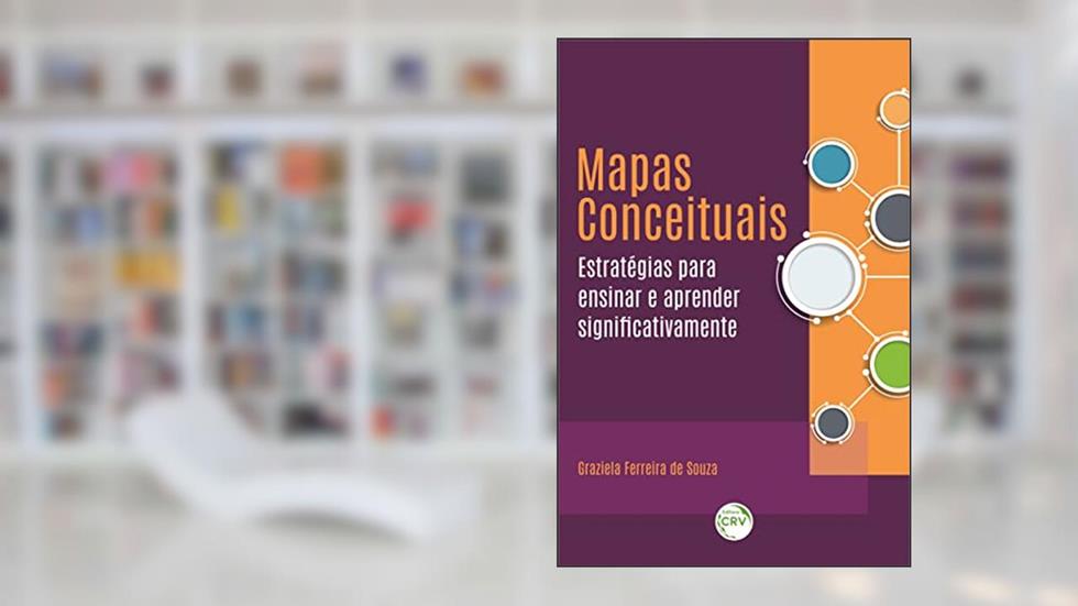 Mapas conceituais: estratégias para ensinar e aprender significativamente, do autor Graziela Ferreira de Souza