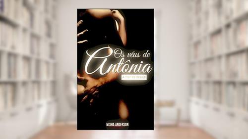 Capa de Os véus de Antônia: A flor do desejo, do autor Misha Anderson