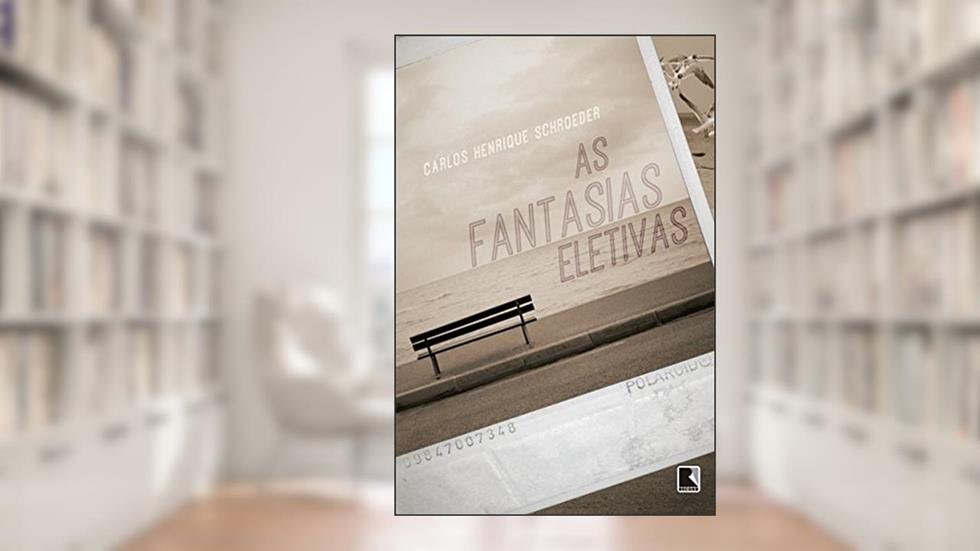 As fantasias eletivas, do autor Carlos Henrique Schroeder