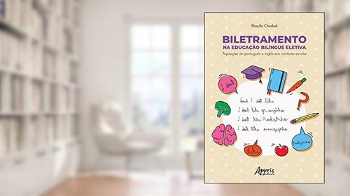 Capa de Biletramento na educação bilíngue eletiva: aquisição do português e inglês em contexto escolar, do autor Sheylla Chediak