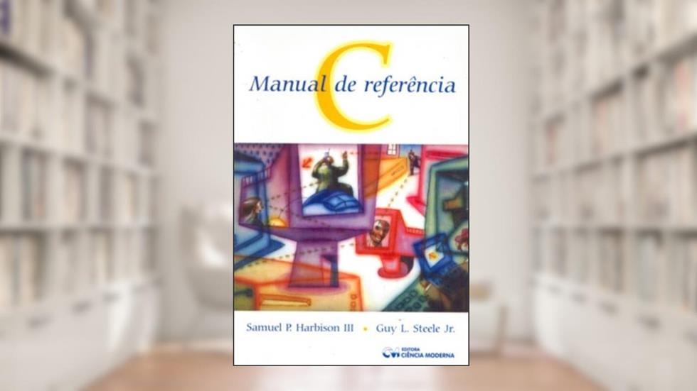 C. Manual de Referência, do autor Guy L. Steele Junior; Samuel P. Harbison