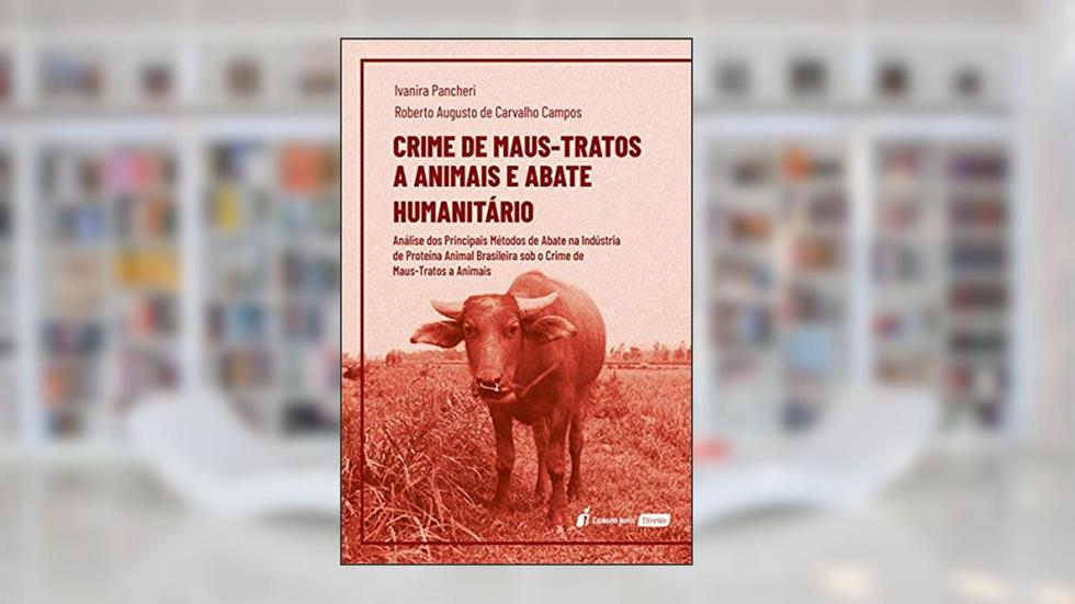 Crime De Maus-tratos A Animais E Abate Humanitário - 2020, do autor Ivanira Pancheri; roberto Augusto De Carvalho Campos