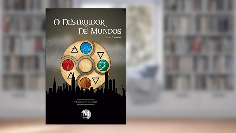 O destruidor de mundos série: o kar-tet, do autor Vinicius Oliveira Rocha