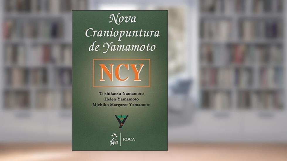 Nova Craniopuntura de Yamamoto - NCY, do autor Toshikatsu YAMAMOTO