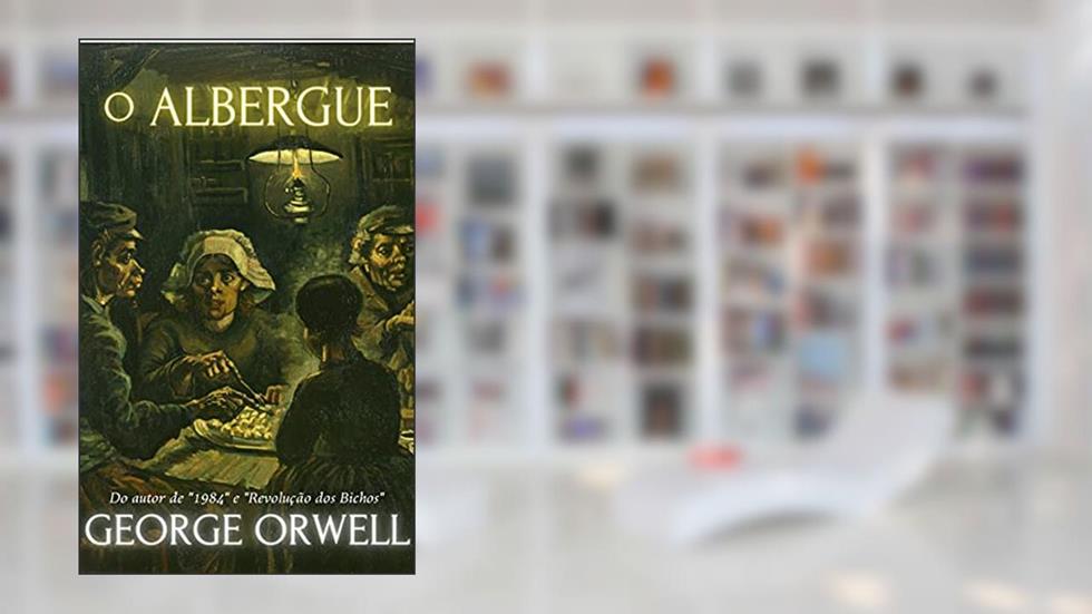 O Albergue, do autor George Orwell
