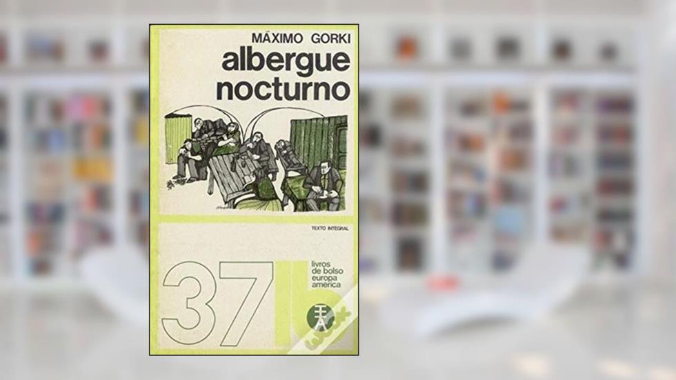 Albergue Nocturno, do autor Máximo Gorki