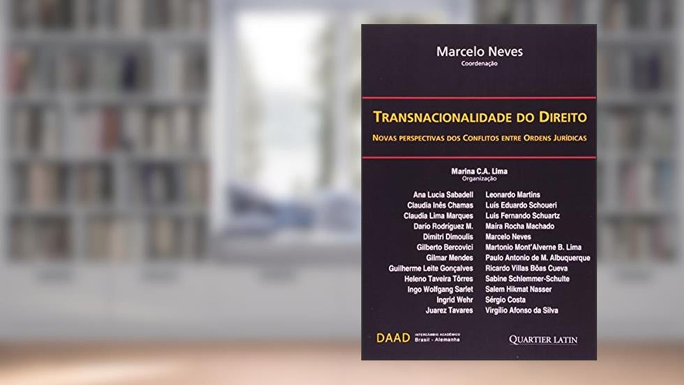 Transnacionalidade Do Direito. Novas Perspectivas Dos Conflitos Entre Ordens Jurídicas, do autor Marcelo Neves